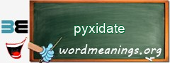 WordMeaning blackboard for pyxidate